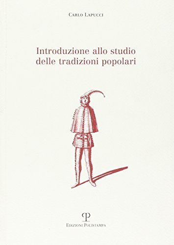 9788883042942: Introduzione allo studio delle tradizioni popolari. Dodici Incontri a Montecatini sulle tradizioni popolari