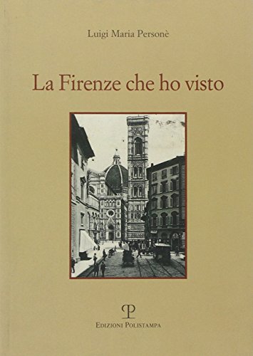 Imagen de archivo de La Firenze che ho visto a la venta por libreriauniversitaria.it