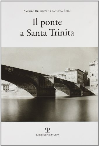 Stock image for Il Ponte a Santa Trinita for sale by Il Salvalibro s.n.c. di Moscati Giovanni