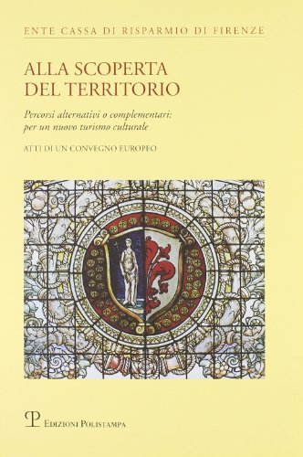 9788883046353: Alla scoperta del territorio. Percorsi alternativi o complementari, per un nuovo turismo culturale.