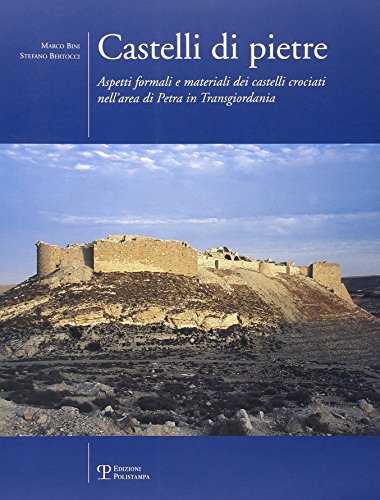 Beispielbild fr Castelli di pietre: Aspetti formali e materiali dei castelli crociati nell'area di Petra in Transgiordania (Italian Edition) zum Verkauf von Books From California