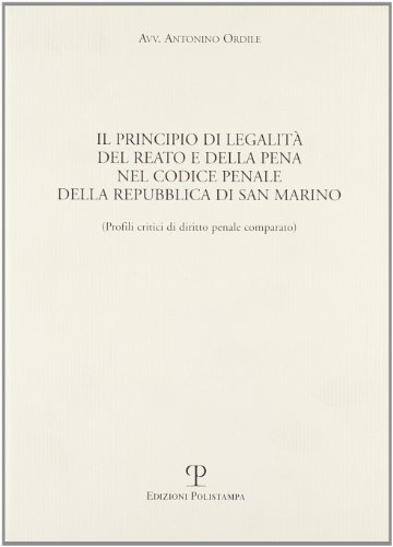 Stock image for Il principio di legalit del reato e della pena nel codice penale della Repubblica di San Marino for sale by libreriauniversitaria.it