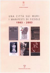 9788883047312: Una citt sui muri: i manifesti di Fiesole 1903-2003