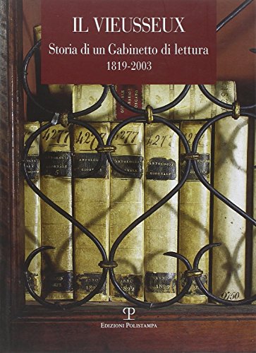 9788883047459: Il Vieusseux. Storia di un Gabinetto di lettura 1819-2003