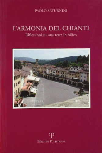 Beispielbild fr L'armonia del Chianti. Riflessioni su una terra in bilico zum Verkauf von medimops