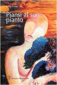 Stock image for Piansi al suo pianto. Poesie d'amore e no for sale by Brook Bookstore