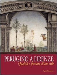 Stock image for Perugino a Firenze: qualita e fortuna d'uno stile for sale by libreriauniversitaria.it
