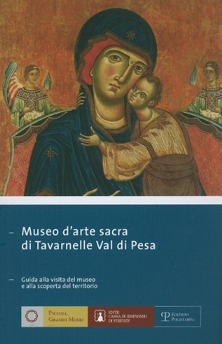 9788883049552: Museo d'arte sacra di Tavarnelle val di Pesa. Guida alla visita e alla scoperta del territorio. Ediz. italiana e inglese