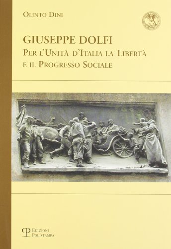 9788883049668: Giuseppe Dolfi. Per l'unit d'Italia, la libert e il progresso sociale