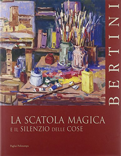 9788883049798: Bertini. La scatola magica e il silenzio delle cose (Italian Edition)