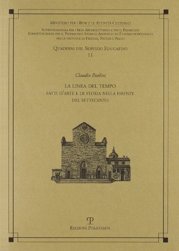 9788883049910: La linea del tempo. Fatti d'arte e di storia nella Firenze del Settecento