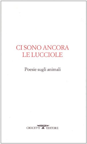 Stock image for Ci sono ancora le lucciole. Poesie sugli animali for sale by libreriauniversitaria.it