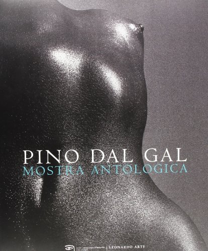 Pino Dal Gal. Mostra antologica