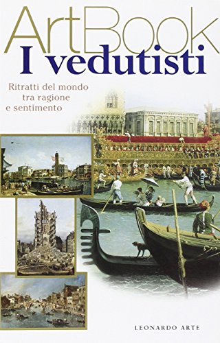 Stock image for I vedutisti: Ritratti del mondo tra ragione e sentimento (ArtBook) (Italian Edition) for sale by Green Street Books
