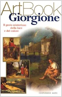 

Giorgione: Il genio misterioso della luce e del colore (ArtBook)