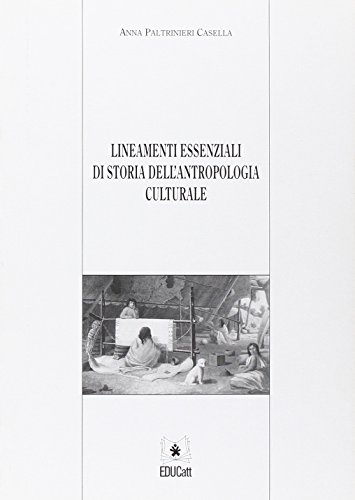 Beispielbild fr Lineamenti essenziali di storia dell'antropologia culturale zum Verkauf von medimops