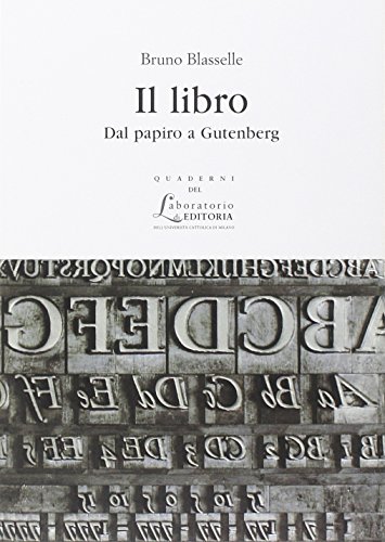 Beispielbild fr Il libro. Dal papiro a Gutenberg zum Verkauf von medimops