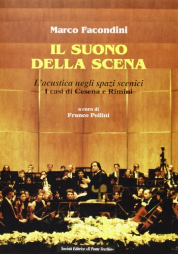 9788883120367: Il suono della scena. L'acustica negli spazi scenici. I casi di Cesena e Rimini (Quaderni del "Bonci")