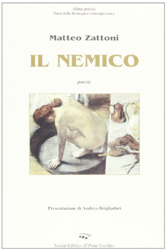 9788883122880: Il nemico (Alma poesis. Poeti della Romagna contemp.)