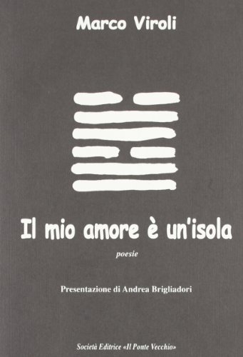 9788883124372: Il mio amore  un'isola (Alma poesis. Poeti della Romagna contemp.)