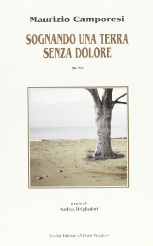 Beispielbild fr Sognando una terra senza dolore (Alma poesis. Poeti della Romagna contemp.) zum Verkauf von medimops