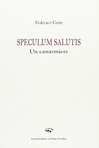 Imagen de archivo de Speculum salutis. Un canzoniere a la venta por libreriauniversitaria.it