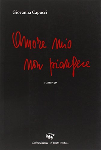 Imagen de archivo de Amor mio non piangere a la venta por WorldofBooks