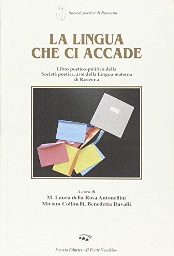 9788883129568: La lingua che ci accade (Alma poesis. Poeti della Romagna contemp.)