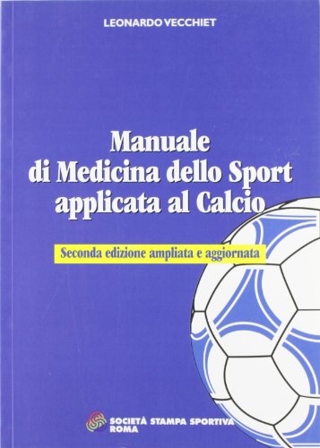 9788883130663: Manuale di medicina dello sport applicata al calcio