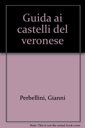 Stock image for Guida ai castelli del veronese for sale by libreriauniversitaria.it