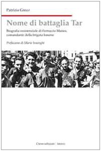 9788883145100: Nome Di Battaglia Tar. Biografia Di Ferruccio Manea, Comandante Della Brigata Ismene