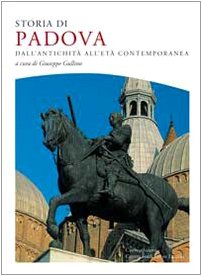 Beispielbild fr Storia di Padova. dall'antichit all'et contemporanea zum Verkauf von medimops
