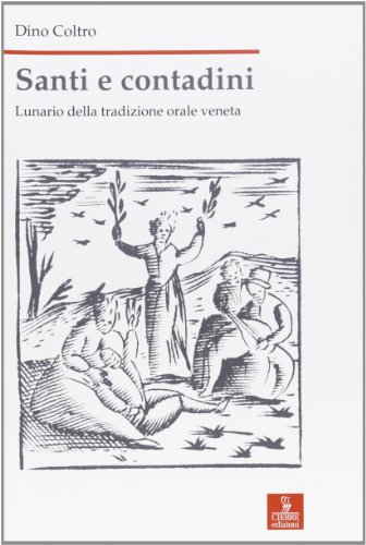 9788883145964: Santi e contadini. Lunario della tradizione orale veneta (Nord est. Nuova serie)