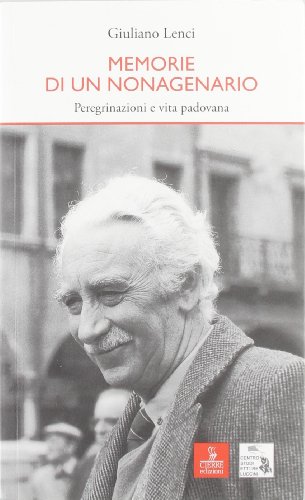 Stock image for Memorie di un nonagenario. Peregrinazioni e vita padovana for sale by libreriauniversitaria.it