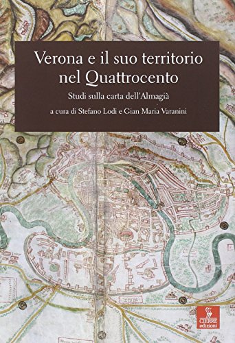 Stock image for Verona e il suo territorio nel Quattrocento. Studi sulla carta dell'Almagi for sale by Revaluation Books