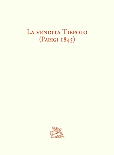 9788883146855: La vendita Tiepolo (Parigi 1845)