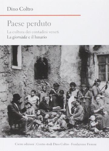 Stock image for Paese perduto. La cultura dei contadini veneti. La giornda e il lunario for sale by libreriauniversitaria.it