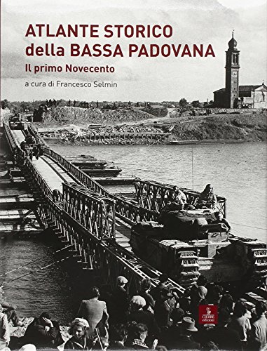 9788883147623: Atlante storico della bassa padovana. Il primo Novecento