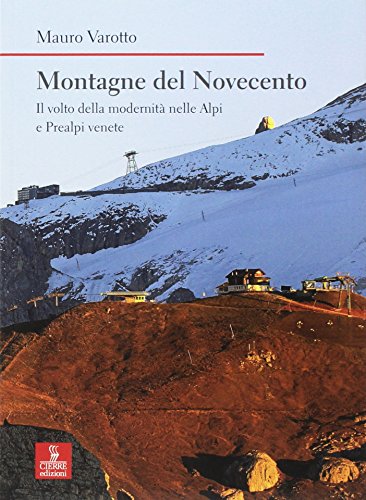 9788883148606: Montagne del Novecento. Il volto della modernit nelle Alpi e Prealpi venete