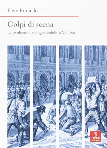 Stock image for Colpi di scena. La rivoluzione del Quarantotto a Venezia for sale by Revaluation Books