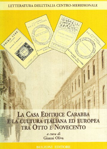 9788883192968: La casa editrice Carabba e la cultura italiana ed europea tra Otto e Novecento (Letteratura dell'Italia centro-meridionale. Studi)