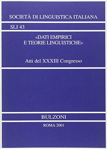 Stock image for DATI EMPIRICI E TEORIE LINGUISTICHE. ATTI DEL 33 CONGRESSO INTERNAZIONALE DI STUDI DELLA SOCIETA DI LINGUISTICA ITALIANA, NAPOLI, 28-30 OTTOBRE 1999 for sale by Prtico [Portico]