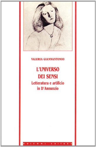 Beispielbild fr L'universo dei sensi. Letteratura e artificio in D'Annunzio. zum Verkauf von FIRENZELIBRI SRL