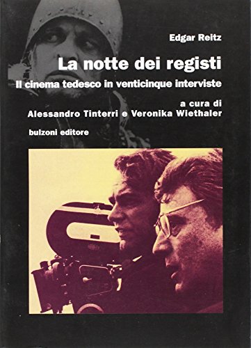 La notte dei registi. Il cinema tedesco in venticinque interviste (9788883197208) by Edgar Reitz