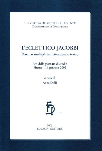 Beispielbild fr L'eclettico Jacobbi. Percorsi multipli tra letteratura e teatro. zum Verkauf von FIRENZELIBRI SRL