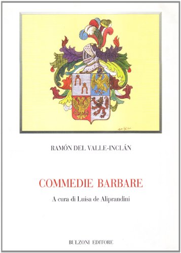 9788883198373: Commedie barbare. Testo spagnolo a fronte (Biblioteca teatrale)