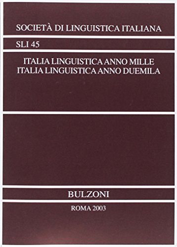 9788883198861: Italia linguistica anno Mille. Italia linguistica anno Duemila (Societ di linguistica italiana)