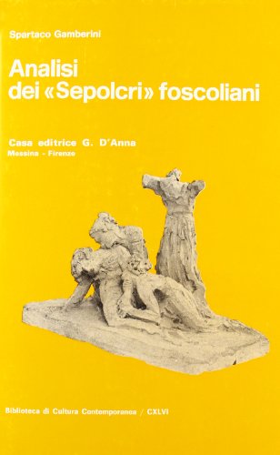 9788883211027: Analisi dei Sepolcri foscoliani (Biblioteca di cultura contemporanea)