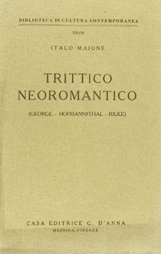 9788883211737: Trittico neoromantico. George, Hofmannsthal, Rilke (Biblioteca di cultura contemporanea)