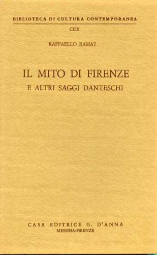 9788883212413: Il mito di Firenze e altri saggi danteschi (Biblioteca di cultura contemporanea)